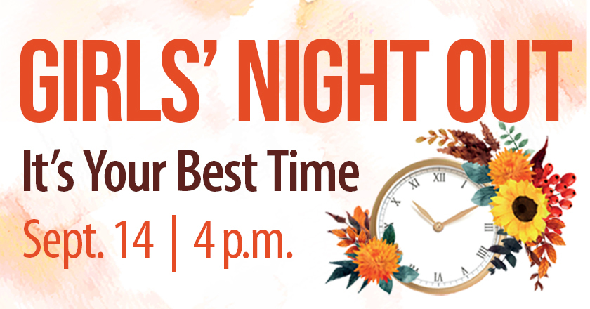 GIrls' Night Out - It's Your Best Time Sept 14 4pm