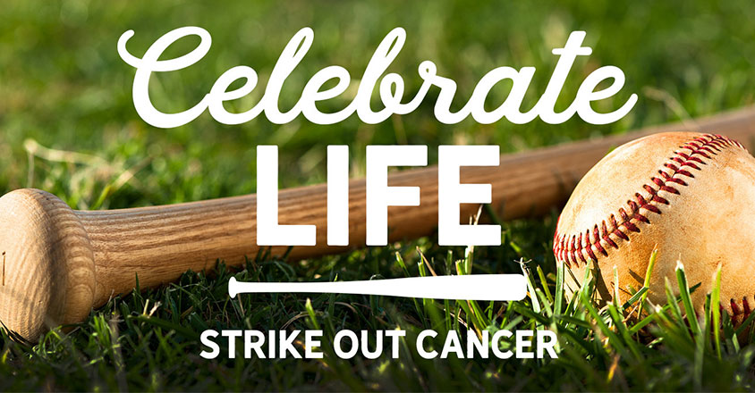 Celebrate Life Strike Out Cancer